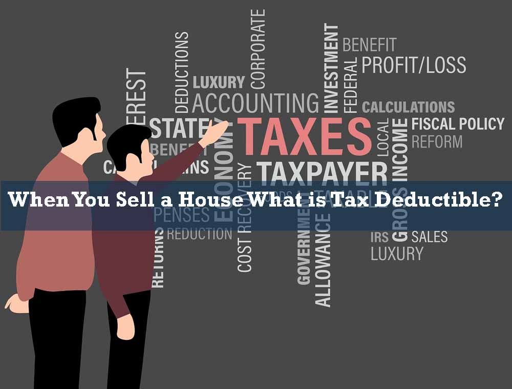 When You Sell a House What is Tax Deductible