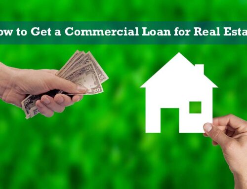 How to Get a Commercial Loan for Real Estate